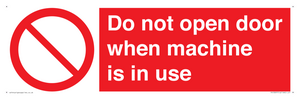 Do not open door when machine in use